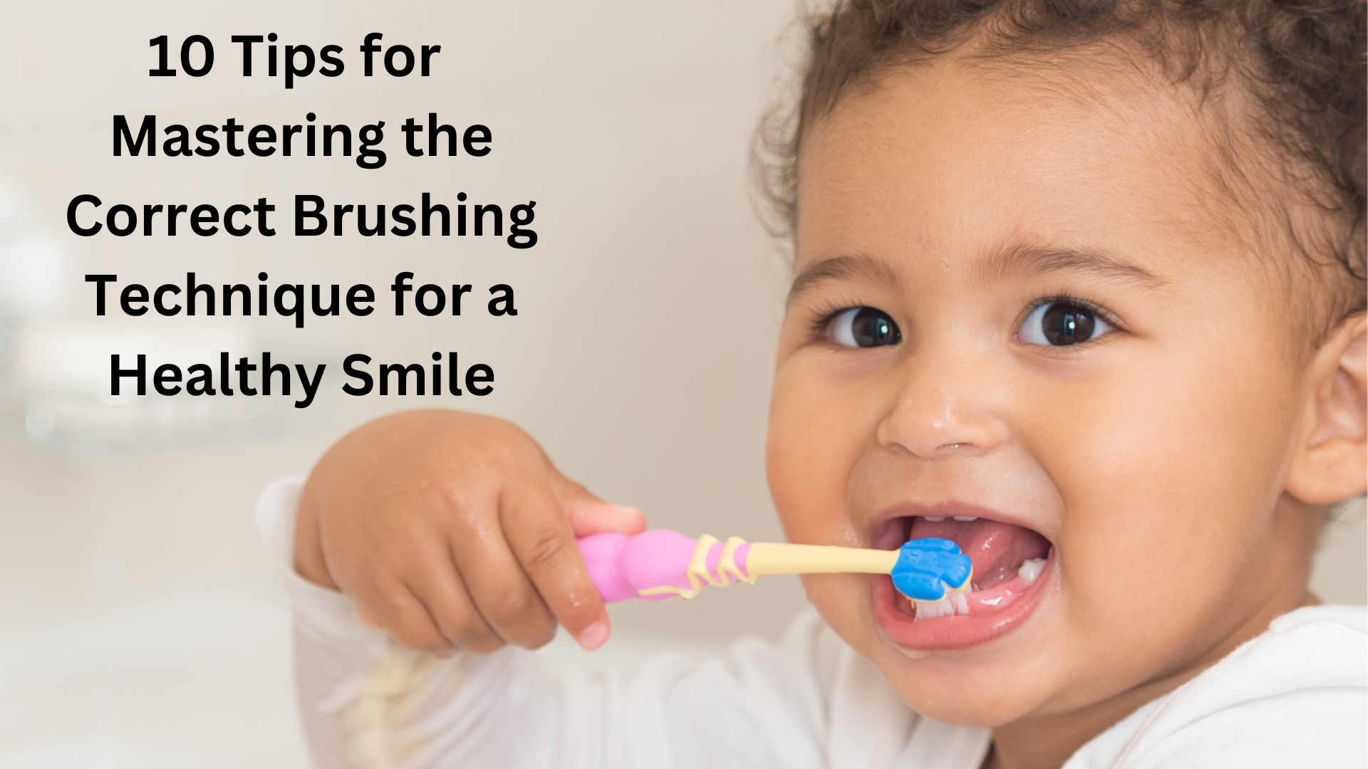 10 Tips for Mastering the Correct Brushing Technique for a Healthy ...